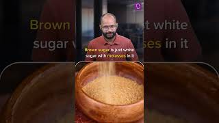 Is Brown Sugar really Better and Healthier than White Sugar? | Brown Sugar Vs White Sugar | BYJU'S