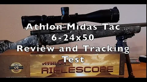Athlon Midas Tac 6-24x50 Review and Tracking Test