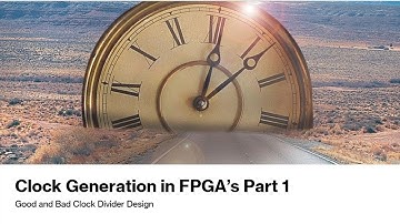 Clock Generation in FPGAs Part 1: Good and Bad Clock Divider Design