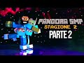 PANDORA 2 - IL FILM (Parte 2)