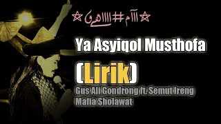 Ya Asyiqol Musthofa (LIRIK) - Gus Ali Gondrong ft. Semut Ireng Mafia Sholawat 2018