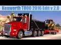 ATS Mods - Kenworth T800 2016 Edit v 2.0 Dumper