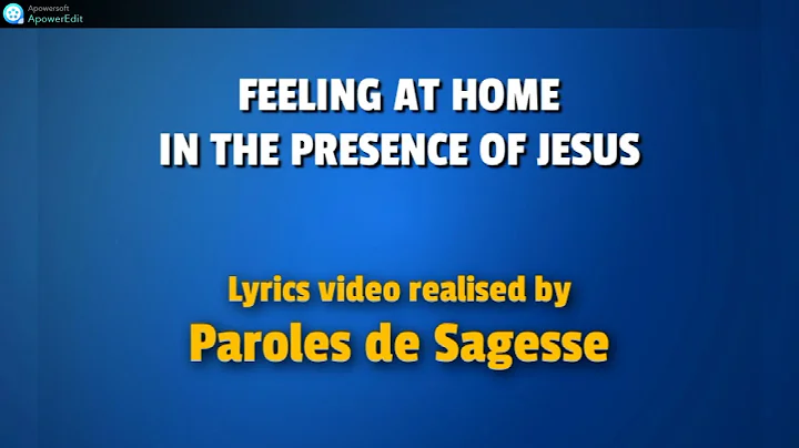 Feeling at home in the presence of Jesus (Lyrics video)