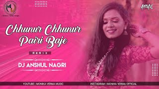 Chhunur Chhunur Pairi Baje- CG Remix | Monika Verma | Dj Anshul Nagri | Shibbu & Parivesh