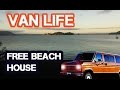 VAN LIFE: Free Beach House