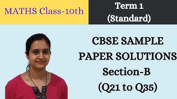 CBSE Sample Paper || Class 10th Standard Maths || 2021-22 || Section B (Q21 to Q35)