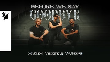 Madism X Vikkstar X WUKONG - Before We Say Goodbye (Official Lyric Video)