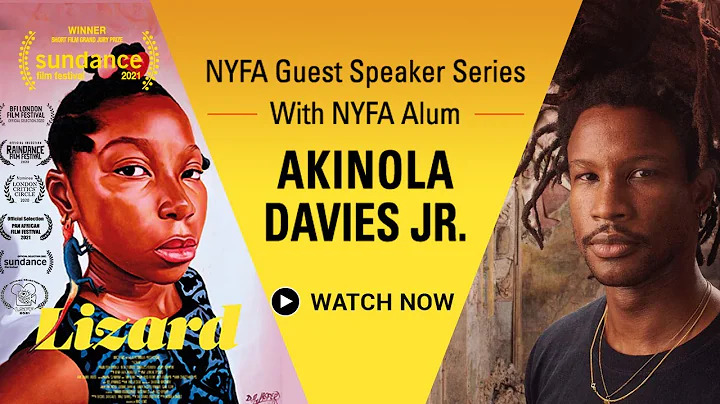 NYFA Guest Speaker Series with NYFA Alum Akinola Davies Jr. on Award-Winning Short Film "Lizard"