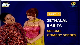 Jethalal & Babita  Special! I Part 3 I Comedy Scenes | Taarak Mehta Ka Ooltah Chashmah | तारक मेहता