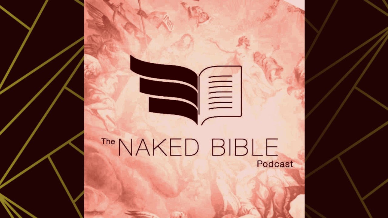 Naked Bible Podcast 092 — Stones of Fire Ezekiel 28 YouTube