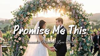 Promise Me This ❤️ Romantic Love Song | Emotional Pop Ballad (Lyrics)