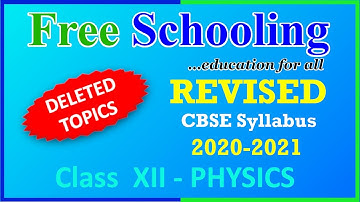 Revised CBSE Syllabus Class 12 (XII) Physics 2020-21 | All You Need to Know | Free Schooling