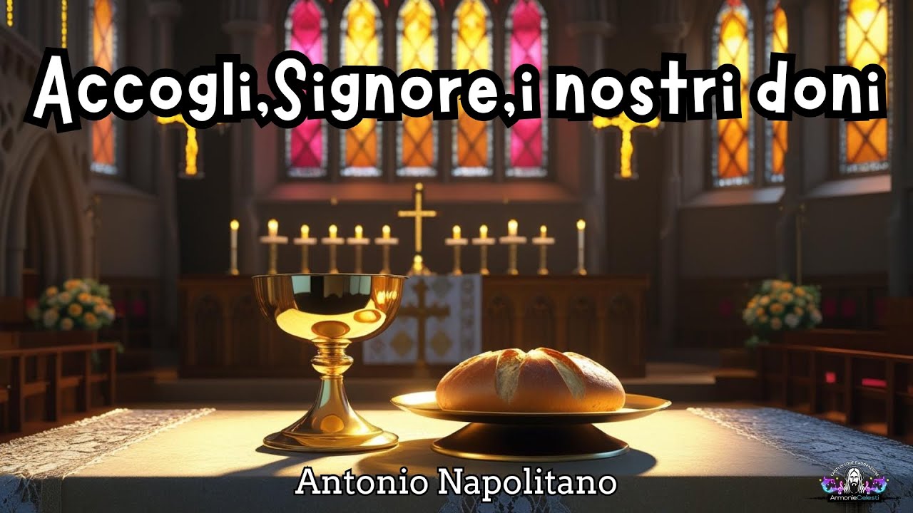 𝐀𝐂𝐂𝐎𝐆𝐋𝐈,𝐒𝐈𝐆𝐍𝐎𝐑𝐄,𝐈 𝐍𝐎𝐒𝐓𝐑𝐈 𝐃𝐎𝐍𝐈 – 𝐂𝐚𝐧𝐭𝐨 𝐝𝐢 𝐎𝐟𝐟𝐞𝐫𝐭𝐨𝐫𝐢𝐨 | 𝐀𝐧𝐭𝐨𝐧𝐢𝐨 𝐍𝐚𝐩𝐨𝐥𝐢𝐭𝐚𝐧𝐨 – 𝐀𝐫𝐦𝐨𝐧𝐢𝐞𝐂𝐞𝐥𝐞𝐬𝐭𝐢