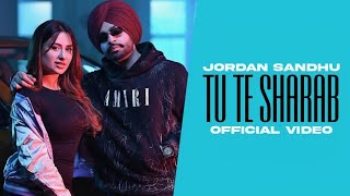 Jordan Sandhu - Tu Te Sharab (Official Video) New Punjabi Songs 2023