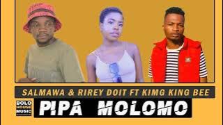 Salmawa & Rirey Doit - Pipa Molomo Ft. King King Bee (Original)