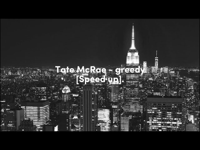 Tate McRae - greedy [Speed up]. class=