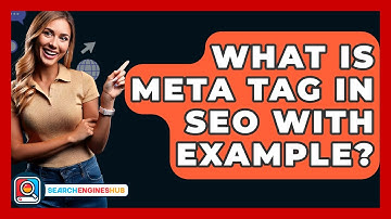 What Is Meta Tag In SEO With Example? - SearchEnginesHub.com