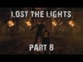 Lost the Lights | Part 8 | IT&#39;S A TRAP!