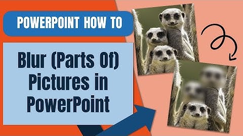How To Blur A Picture In PowerPoint Tutorial