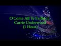 O Come All Ye Faithful - Carrie Underwood (1 Hour w/ Lyrics)