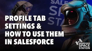 Profile Tab settings & How to use them in Salesforce