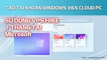 Windows 365 Cloud PC Sử Dụng VPS Miễn Phí 1 tháng của Microsoft