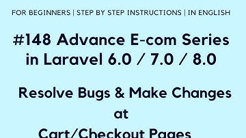 #148 Make E-commerce Website in Laravel 8 | Resolve Bugs & Make Changes at Cart/Checkout Pages
