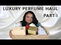 HUGE PERFUME HAUL PART I | LUXURY PERFUMES