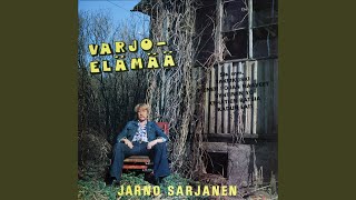 Video thumbnail of "Jarno Sarjanen - Varjoelämää"