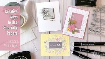 Creative Ways to Use Specialty Paper | featuring Vellum