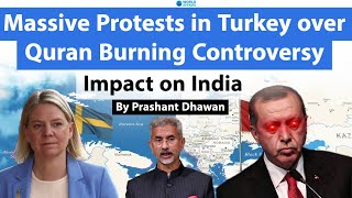 Massive Protests in Turkey over Sweden Burning Controversy | Impact On India