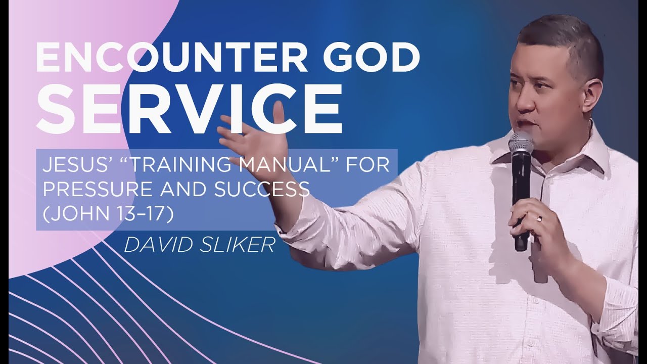 Jesus’ “Training Manual” for Pressure and Success (John 13–17) | David Sliker