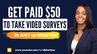 Get Paid $50 for Video Surveys in 20 Minutes (Worldwide)