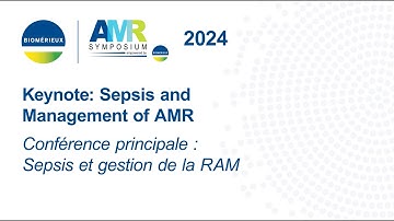2024 AMR Symposium – Keynote: Sepsis and Management of AMR