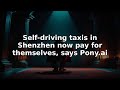 Self-driving taxis in Shenzhen now pay for themselves, says Pony.ai #Shorts