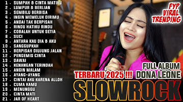 FULL ALBUM SLOW ROCK DONA LEONE TERBAIK 2025 TERBARU | Woww VIRAL Suara Menggelegar Lady Rocker 
