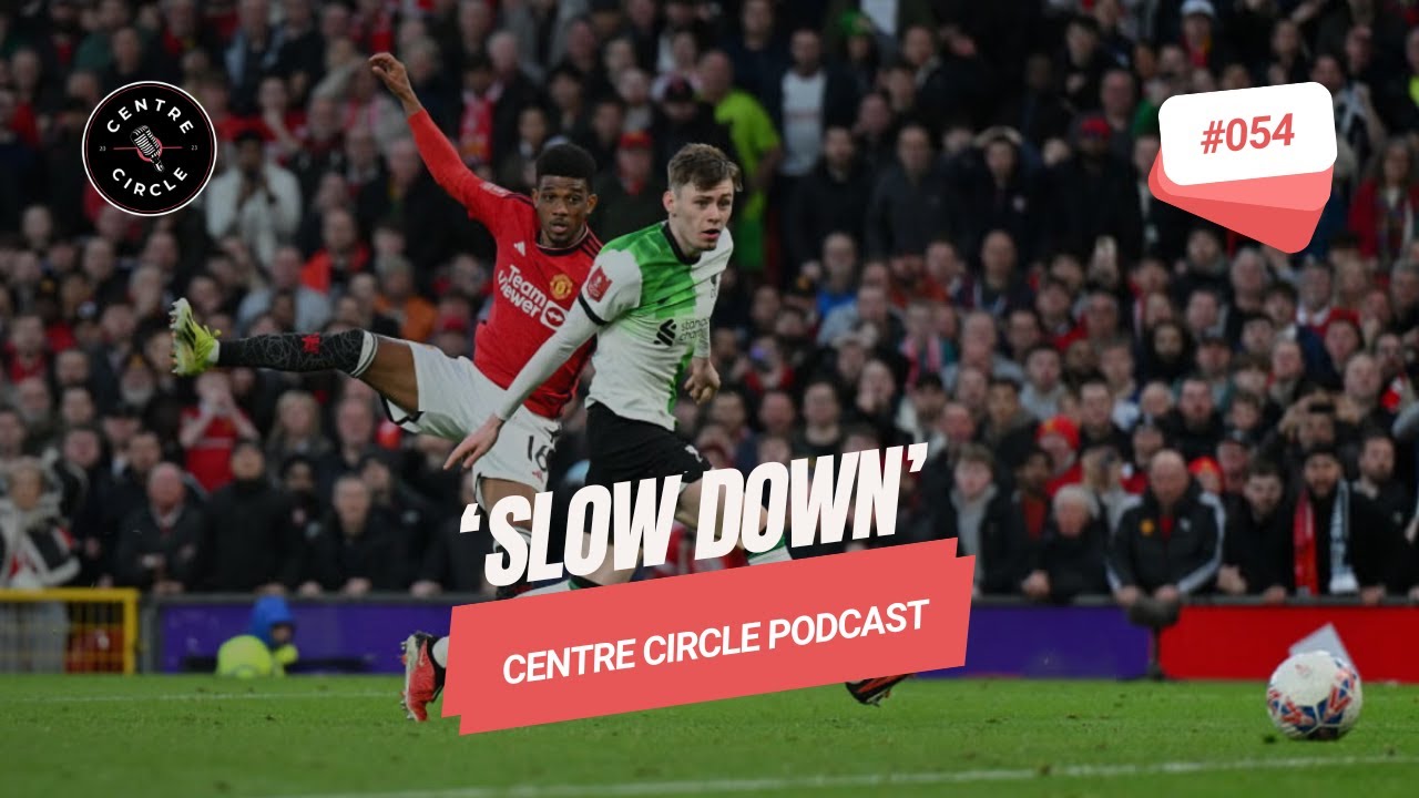 054 SLOW DOWN | DIALLO REDEMPTION | ANGRY KLOPP | COLD PALMER DOES IT AGAIN