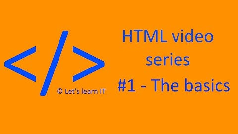 HTML video series - #1 The basics (Overview, Paragraphs, Text formatting, Headings)