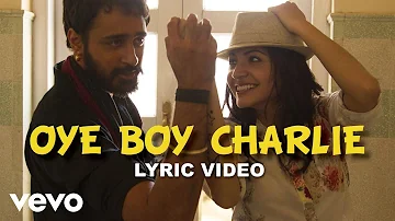 Oye Boy Charli Lyric Video - Matru Ki Bijlee Ka Mandola|Anushka S,Imran|Rekha Bhardwaj