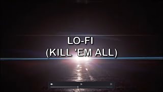 $uicideboy$ - Lo-fi (Kill 'Em All) (Lyric Video)