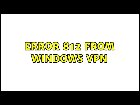 Error 812 from Windows VPN (2 Solutions!!)