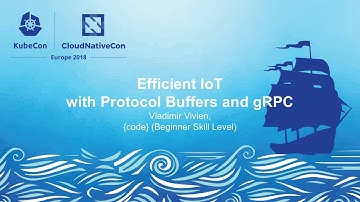 Efficient IoT with Protocol Buffers and gRPC - Vladimir Vivien, {code} (Beginner Skill Level)