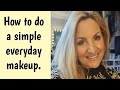 How to do a simple everyday makeup.