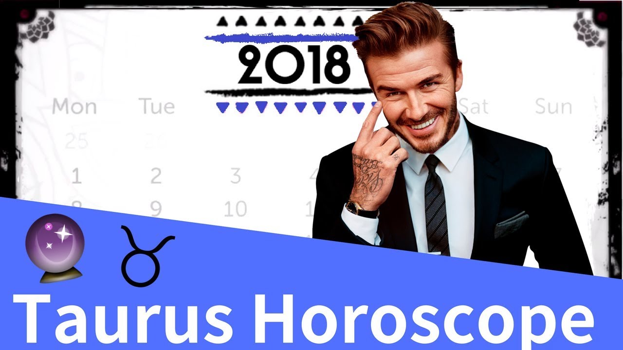 Taurus 2018 Horoscope