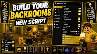 BUILD YOUR BACKROOMS SCRIPT | Auto Farm, Auto Buy, Auto Place, Auto Upgrade, No Key | Roblox 2026