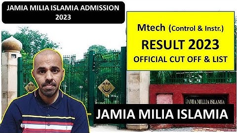 JMI Mtech (control & instrumentation) result 2023 with official cut off & list I JMI Mtech