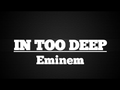 Eminem - In Too Deep (Lyrics)