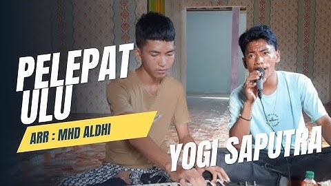 Lagu daerah jambi_ Pelepat ulu❗❗voc : Yogi saputra_cipt : fauzi_ arr : mhd aldhi