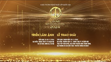LỄ TRAO GIẢI CUỘC THI ẢNH NGHỆ THUẬT CẤP QUỐC GIA "TỰ HÀO MỘT DẢI BIÊN CƯƠNG 2024"