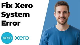 Fix Xero System Error (2026 Easy Guide)